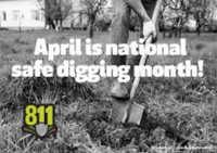 April is National Safe Digging Month.